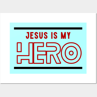 Jesus Is My Hero | Christian Typography Posters and Art